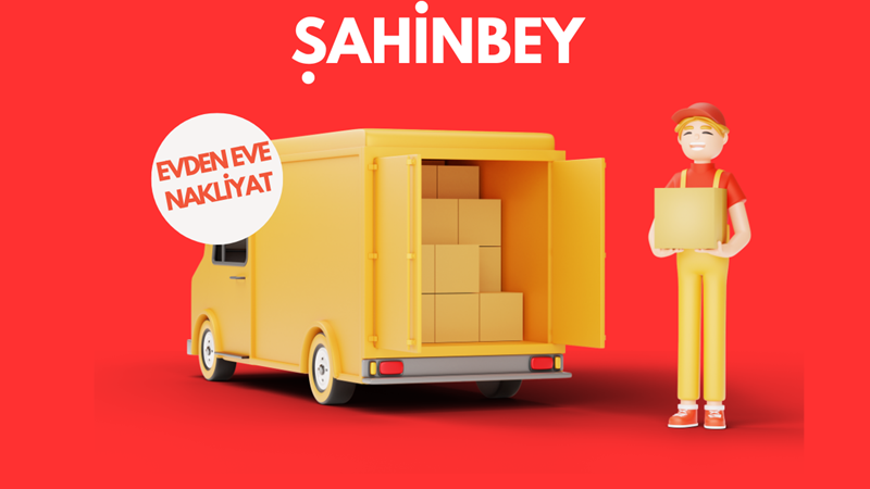 Şahinbey Evden Eve Nakliyat